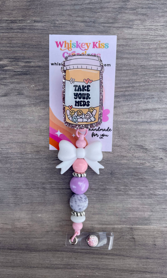 Take Your Meds Beaded Badge Reel- For Healthcare Workers, Phlebotomist, CNA, MA